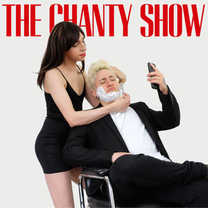 The Chanty Show (Explicit)