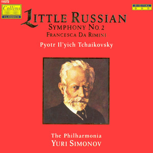 Tchaikovsky: "Little Russian" Symphony No. 2 - Francesca da Rimini