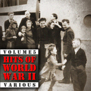 Hits Of World War II (Volume 5)