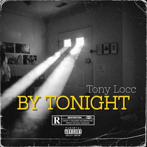 Tony Loc By Tonight (Explicit)