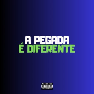 A Pegada é Diferente (Explicit)