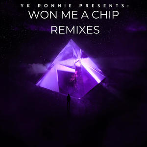 YK Ronnie Presents: Won Me A Chip Remixes (Explicit)