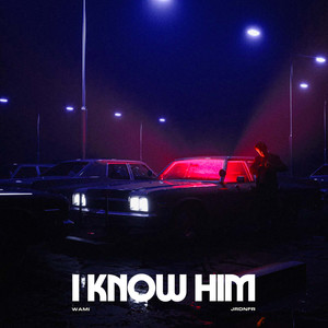 I Know Him (Explicit)