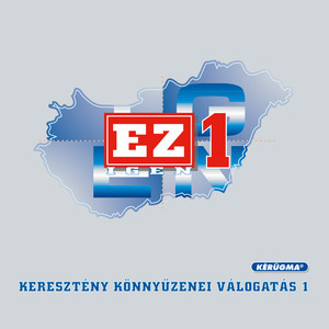 Ez Igen! Vol. 1 (Keresztény Könnyűzenei Válogatás)