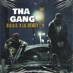 THA GANG (feat. Lil Dewey) [Explicit]