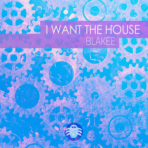 I Want the House (The House I Want Mix)