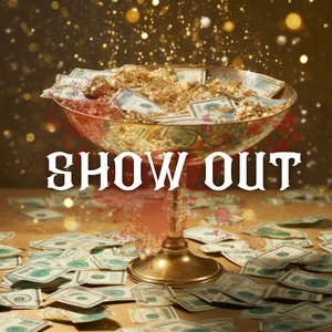 Show Out (Explicit)