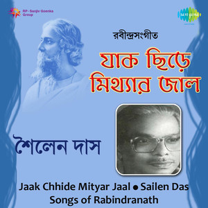 Jaak Chhide Mityar Jaal Sailen Das