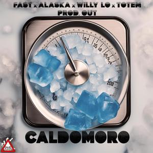 Caldo Moro (feat. Fast PHS, Alaska, Willy Lo & Totem88) [Explicit]