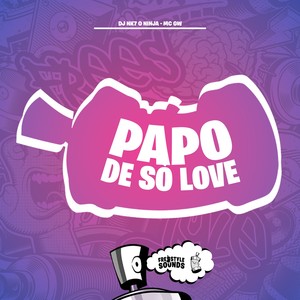 Papo De Só Love (Explicit)