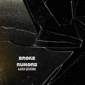 Broke Rumors (Explicit)