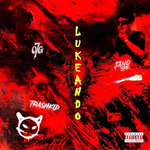 LUKEANDO (feat. OG7iete, Jano SPK & Youngxto) (Explicit)