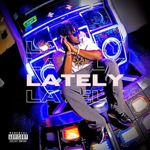 Lately (Explicit)