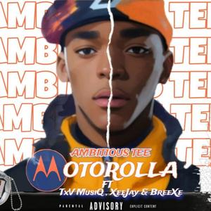 Motorola (feat. TxV MusiQ, XeeJay & BreeXe)