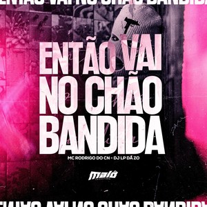 Então vai no chão bandida (Explicit)