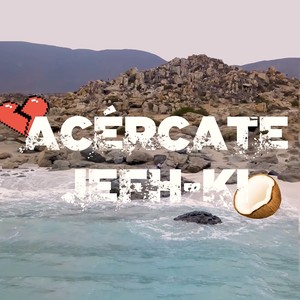 Acércate