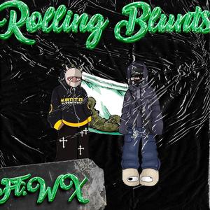 ROLLING BLUNTS (feat. WX) [Explicit]