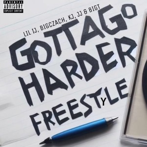 Gotta Go Harder (Freestyle) [Explicit]