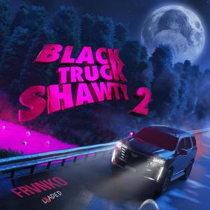 Black Truck Shawty 2 (Explicit)