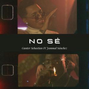 No sé (feat. Jammal Sánchez) [Explicit]