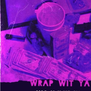 Wrap Wit Ya (feat. Mac 40) [Explicit]