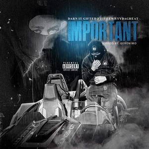 Important (feat. TeeWhyyDaGreat) (Explicit)