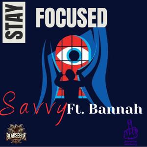 STAY FOCUSED (feat. SAVVY) [Explicit]