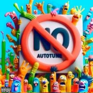 no autotune (feat. Bravoo Hunnidz) (Explicit)