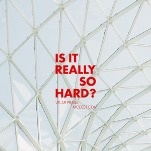 Is It Really so Hard?