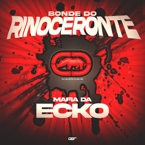 Bonde do Rinoceronte - Máfia da Ecko (Explicit)