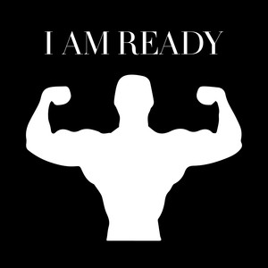 I am ready