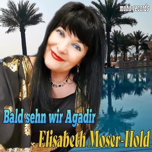 Bald sehn wir Agadir