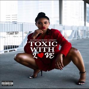 Toxic With Love (feat. Juiliet)