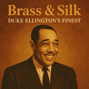 Brass & Silk: Duke Ellington's Finest