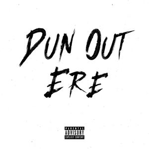 Dun Out Ere(feat. Loosescrew) (Explicit)