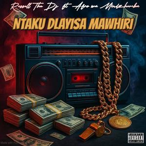 Ntaku Dlayisa Mawhiri (feat. Afro wa Mindzumba)