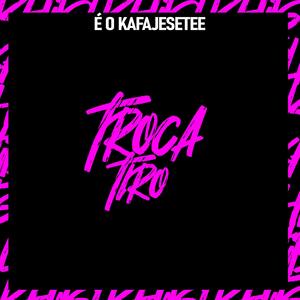 Troca Tiro (Explicit)