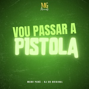 Vou Passar a Pistola (Explicit)