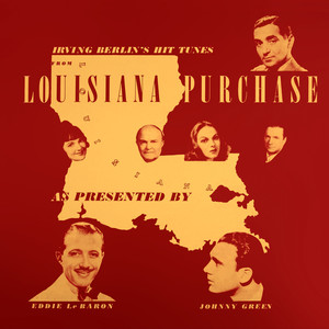 Irving Berlin's Hit Tunes from Louisiana Purchase (From the Musical "Louisiana Purchase")