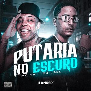 Putaria No Escuro (feat. Mc Th) (Explicit)