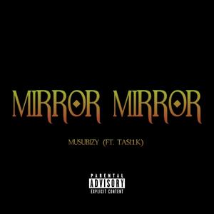 Mirror Mirror (feat. Tasi1k) [Explicit]