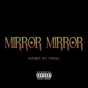 Mirror Mirror (feat. Tasi1k) (Explicit)