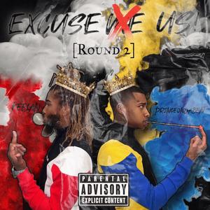 EXCUSE US (feat. PrinceOnDaBeat) (Explicit)