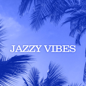 Jazzy Vibes (Explicit)