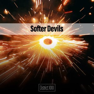 Softer Devils District XXIII