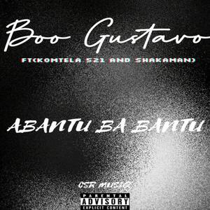 Abantu Ba Bantu (feat. Komtela 521 & Shakaman)