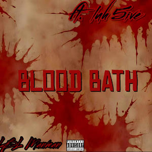 Blood bath (feat. Luh 5ive) (Explicit)