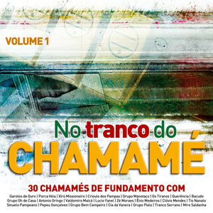 No Tranco do Chamamé - Volume 1