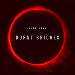 Burnt Bridges (Explicit)