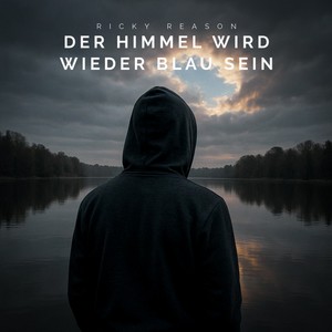 Der Himmel wird wieder blau sein